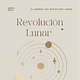 Revolución Lunar – El pulso emocional del mes