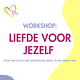 Workshop: Liefde voor jezelf