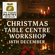 Christmas table centre workshop
