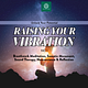 Raising Vibration