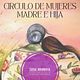 Circulo de mujeres: Madre e hija